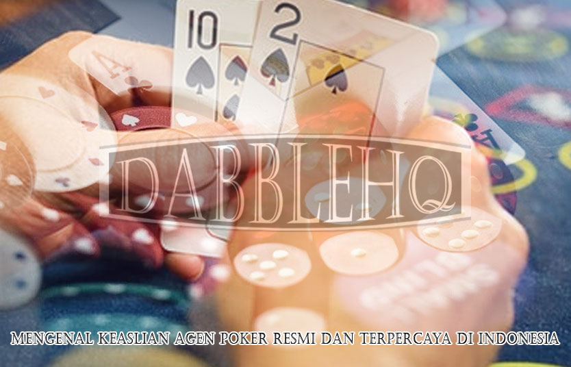 Agen Poker Resmi Dan Terpercaya - Judi Bola, Judi Slot, Togel Online